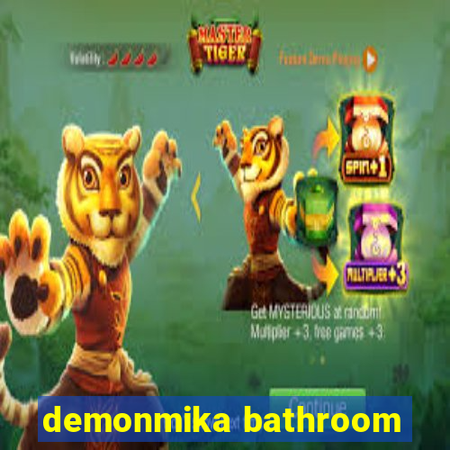 demonmika bathroom